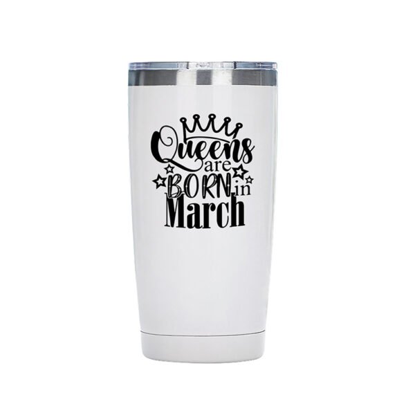 Quees Are Born In March Tumbler White